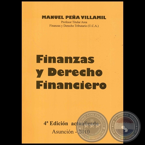 FINANZAS Y DERECHO FINANCIERO - Tomo I - Autor: MANUEL PEA VILLAMIL - 2010